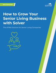 How to Grow Your Senior Living Business with Solver